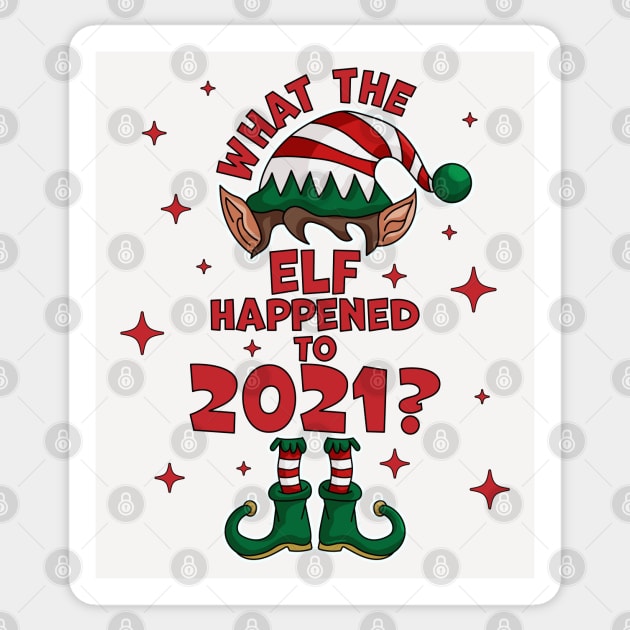 What the Elf Happened to 2021 ? - Funny Christmas 2021 Elf Sticker by OrangeMonkeyArt